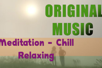 produce original relaxing, meditation, lofi, ambient music