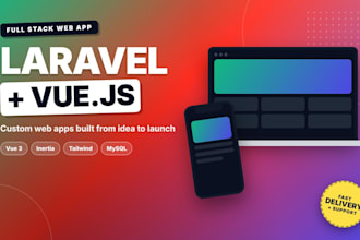 develop a custom laravel and vue js full stack web application