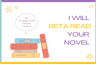 beta read your novel and give honest feedback