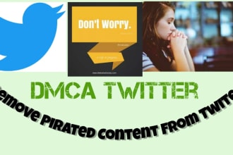report the infringing,defaming,leaked and illegal content of twitter under dmca