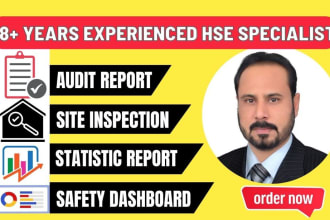 prepare a hse statistic, dashboard, inspection, and audit report