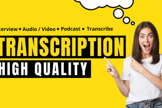 do interview, podcast audio and video transcription