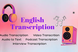 english, audio, video, podcast, and interview transcription