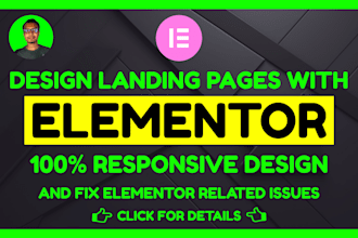 be your elementor expert for landing page design and fix bugs or issues