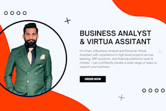 be your business analyst and virtual assistant