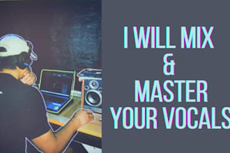 professionally mix your vocals fast and done well