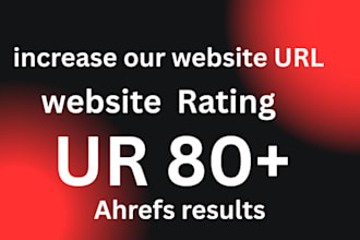increase ahrefs url rating ur 80 plus