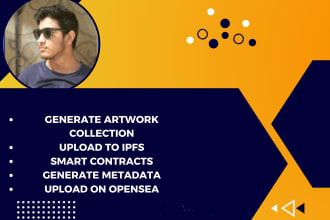 generate your artwork nft collection, minting and upload to opensea