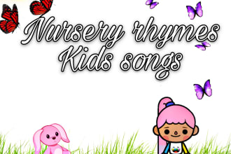 produce kids songs , nursery rhymes