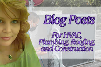 write SEO blog posts for hvac, plumbing, and construction businesses