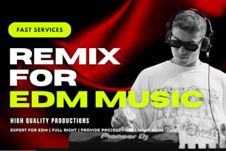 remix your song into edm house, techno, dubstep, etc