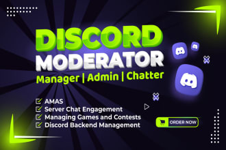 be your discord mod,moderator,admin,community manager and chatter