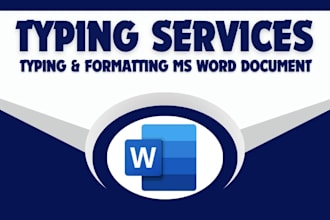 provide typing services, retype from PDF, images to ms word doc