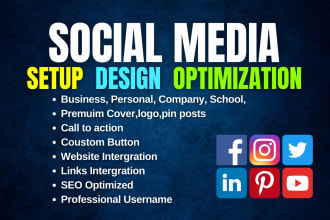create all social media accounts,setup,design and optimize