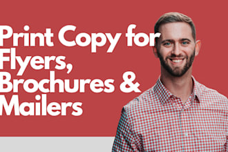 write stellar copy for print flyers, brochures and mailers