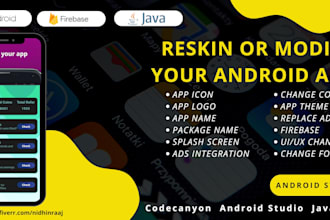 completely reskin and modify or redesign your android apps