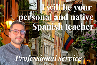 be your personal and native spanish teacher