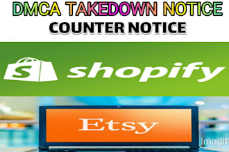 file dmca notice, counter dmca and solve etsy, shopify complaints