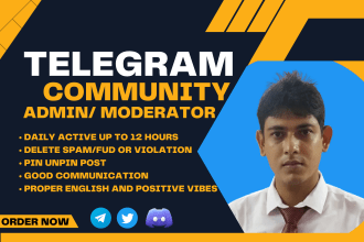 be your telegram community manager and discord server admin