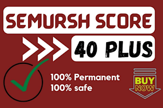 increase semrush score 40 plus fast semursh authority 40