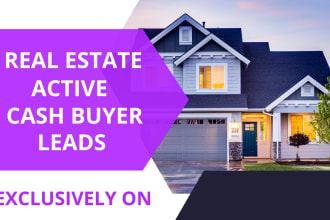 give you real estate active cash buyer, investor leads