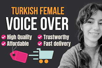 record a professional turkish female voice over in HQ
