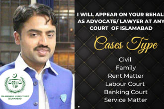 appear on your behalf as advocate lawyer at any  court  of islamabad