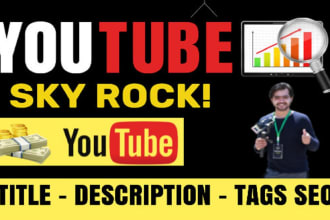 write SEO youtube video description and tags to increase views