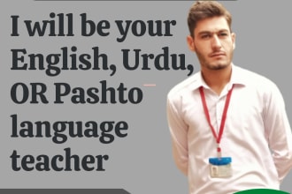 be your urdu , english, or pashto language tutor, teacher