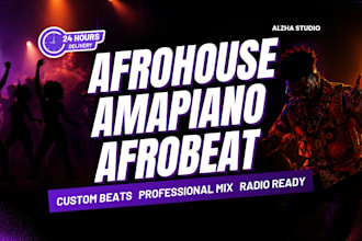 produce afro house, amapiano and afrobeats in 24 hours