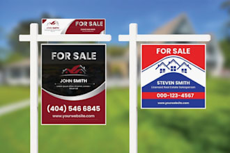design yard sign, lawn sign, signage and real estate sign in 2 hour