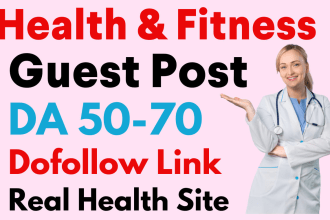 do health guest post high da 70 quality health dofollow backlink