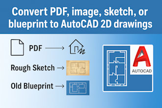 convert PDF, image, sketch, or blueprint to autocad 2d drawings