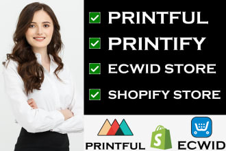 design a print on demand store with ecwid, printful, printify or shopify