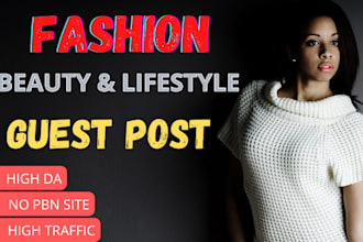 do beauty, lifestyle guest post and fashion guest post with fashion backlinks