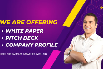 write and design company profile, pitch deck, business proposal and white paper
