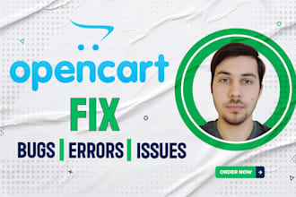 fix any opencart bug, fatal error, checkout or module issue