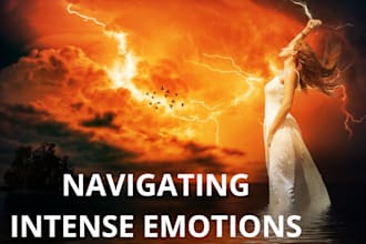 help you navigate intense emotions