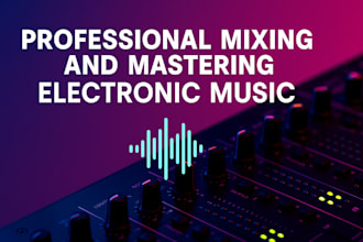 master or mix and master you electronic music