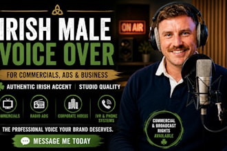 record a professional irish male voice over for commercials