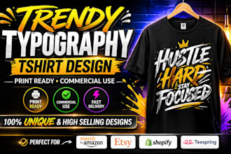 design trendy typography tshirt for print on demand