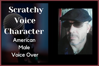 voice a gruff and scratchy american accent male