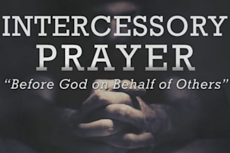 intercede on your behalf in prayer and fasting for solution