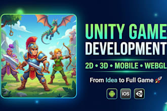 develop custom unity 2d, 3d game for android, ios and webgl