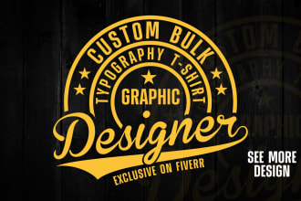 custom bulk typography t shirt, your graphic designer