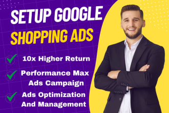 setup google shopping ads,performance max ads,search ads for sales and traffic