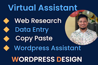 be a virtual assistant for data entry, web research, copy paste, wordpress