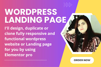 design, duplicate, or clone wordpress website or landing page by elementor pro