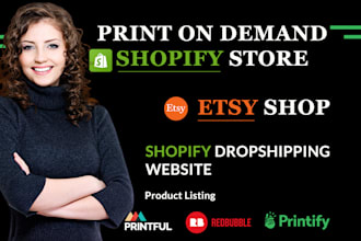 etsy shopify print on demand or dropshipping store with printful printify