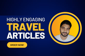be your creative writer for travel articles and blog posts